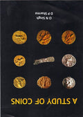 A Study Of Coins: Numismatic Studies Of South Asia From Earliest To The Modern Period
