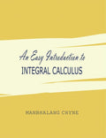 An Easy Introduction To Integral Calculus