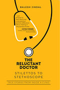The Reluctant Doctor: Stilettos to StethoscopeTrue Stories from inside a Clinic