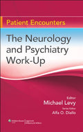 The Neurology and Psychiatry WorkUp (Patient Encounters)