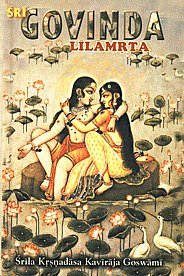 Sri Govinda Lilamrta ; The Eternal Nectarean Pastimes of Sri Govinda