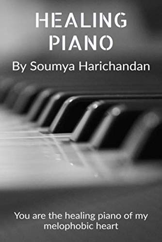 Healing Piano : You Are The Healing Piano Of My Melophobic Heart.