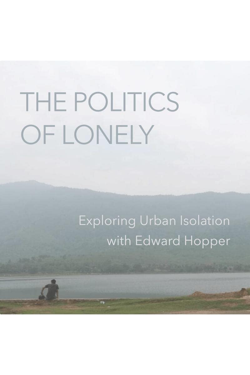 The Politics Of Lonely : Exploring Urban Isolation With Edward Hopper