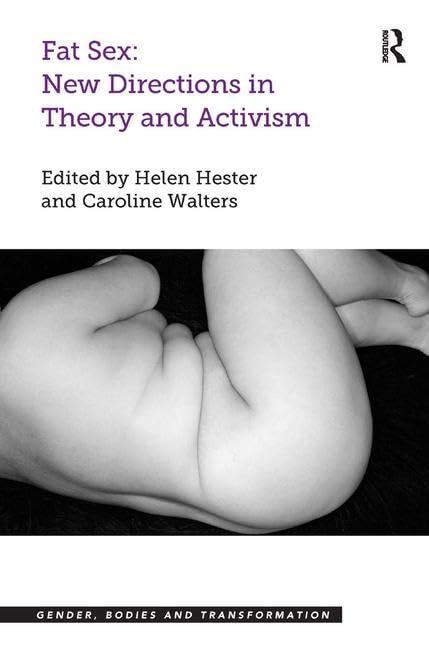 Fat Sex: New Directions in Theory and Activism (Gender, Bodies and Transformation)
