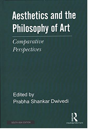 AESTHETICS AND THE PHILOSOPHY OF ART: COMPARATIVE PERSPECTIVES ()