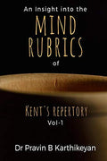 An Insight Into The Mind Rubrics Of KentS Repertory Volume 1