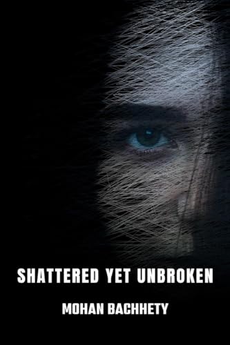 Shattered Yet Unbroken