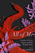 All Of Me: Stories Of Love, Anger, And The Female Body; Inlcudes An Interview With Silvia Federici