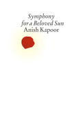 Anish Kapoor: Symphony for a Beloved Sun