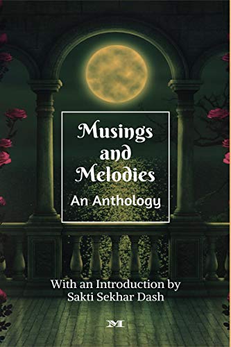 Musings And Melodies : An Anthology