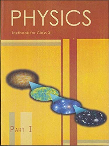 Physics Ncert Textbook Class 12 Part 1