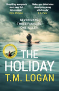 The Holiday: The Utterly Unmissable, Gripping Summer Thriller, Guaranteed To Keep You Glued To Your Deckchair