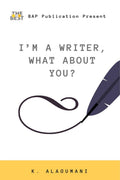 IM A WRITER, WHAT ABOUT YOU?
