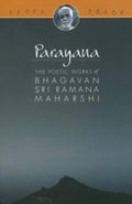 Parayana  The Poetic Works of Bhagavan Sri Ramana Maharshi (abridged)