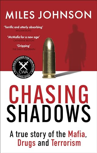 Chasing Shadows: A true story of the Mafia, Drugs and Terrorism (Dillys Story)