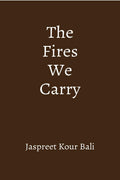 The Fires We Carry