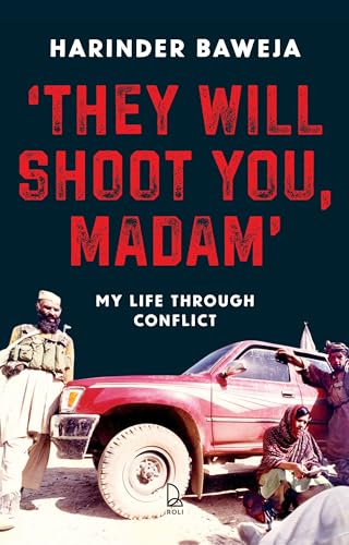 They Will Shoot You, Madam: My life through conflict