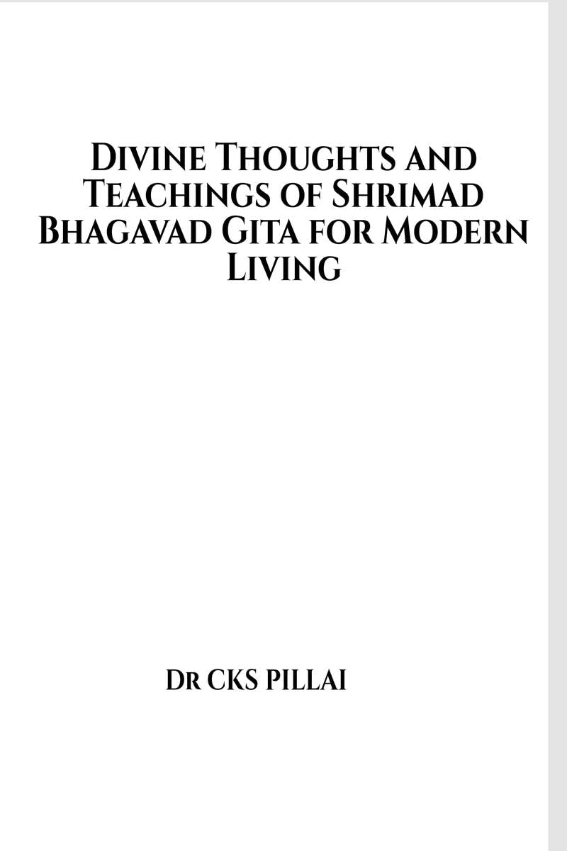 Divine Thoughts and Teachings of Shrimad Bhagavad Gita for Modern Living : Divine Thoughts and Teachings of Shrimad Bhagavad Git