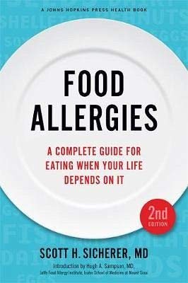 Food Allergies: A Complete Guide for Eating When Your Life Depends on It (A Johns Hopkins Press Health Book)