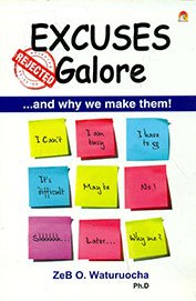 Excuses Galore And Why We Make Them