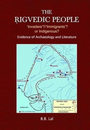 THE RIGVEDIC PEOPLE: Invaders?/Immigrants? or Indigenous?