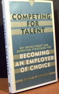 Competing for Talent: Key Recruitment and Retention Strategies for Becoming an Employer of Choice