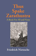 Thus Spake Zarathustra: A Book For All And None