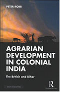 Agrarian Development in Colonial India: The British and Bihar