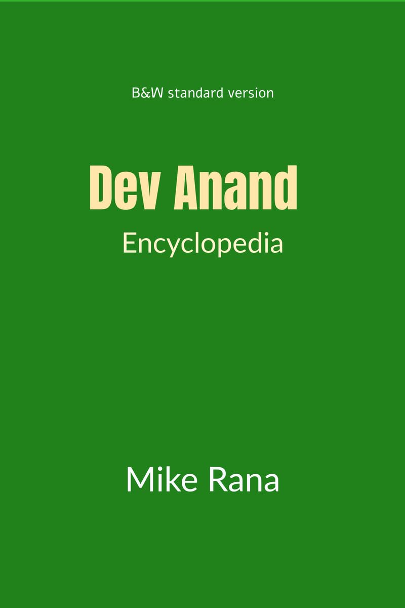 Encyclopedia Dev Anand  B&W: Standard Format  A 100 years, 125 movies & 500 songs