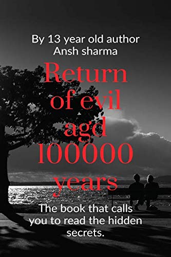 Return Of Evil Aged 100000 Years : This Book Will Call You To Read The Hidden Secrets.