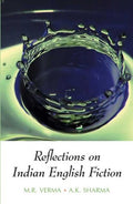 Reflections On Indian English Fiction