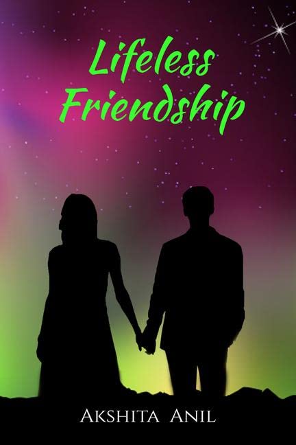 Lifeless Friendship