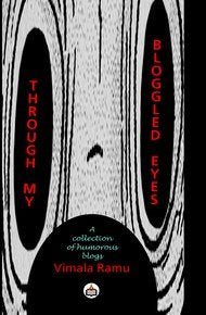Through My Bloggled Eyes: A Collection of Humorous Blogs