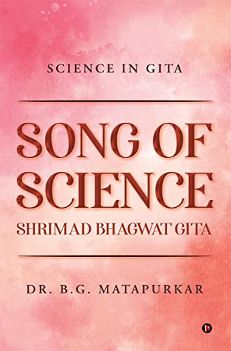 Song Of Science  Shrimad Bhagwat Gita : Science In Gita