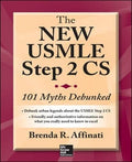 The New USMLE Step 2 CS: 101 Myths Debunked (Intl Ed)
