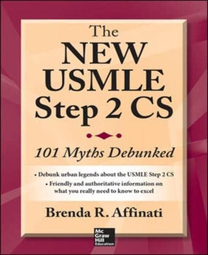 The New USMLE Step 2 CS: 101 Myths Debunked (Intl Ed)