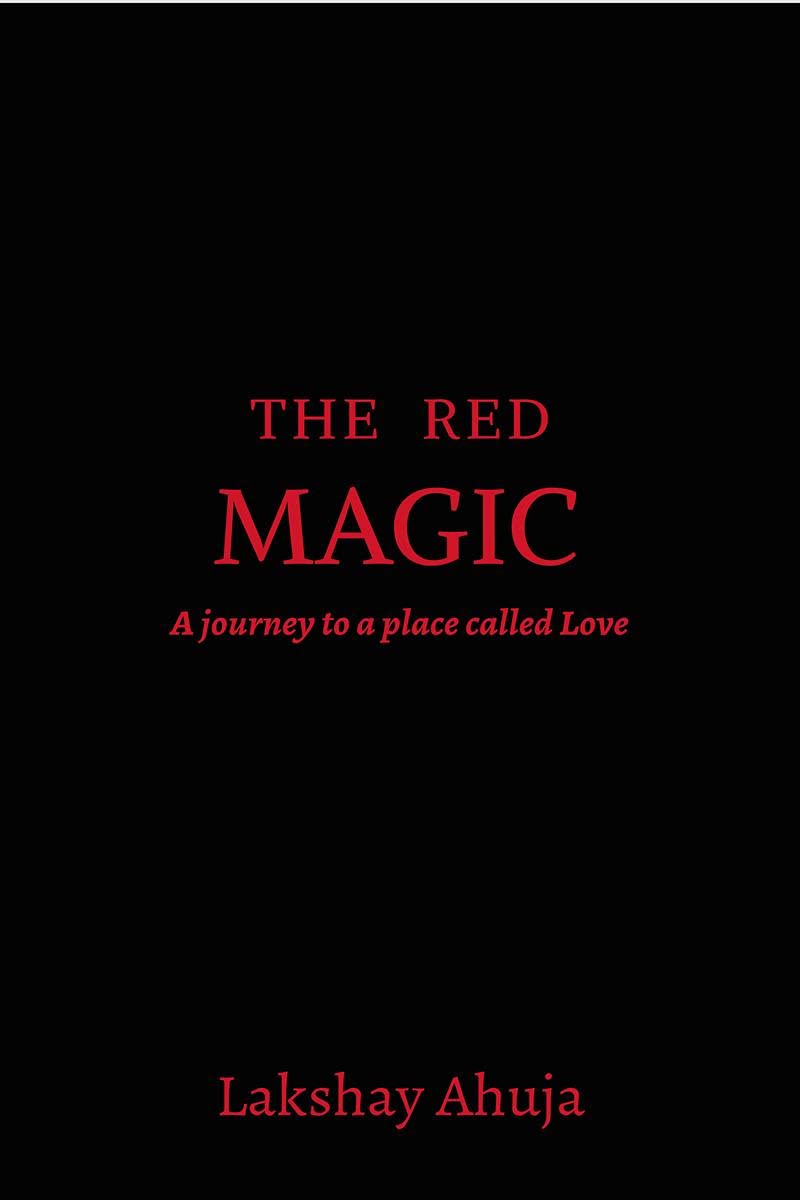 The Red Magic : A journey to a place called Love.