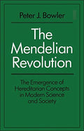 The Mendelian Revolution: The Emergence of Hereditarian Concepts in Modern Science and Society