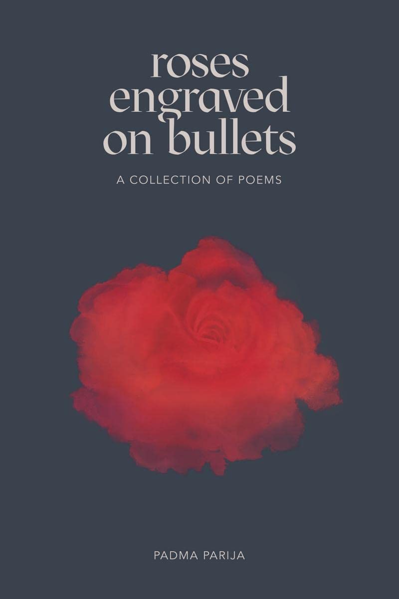 Roses Engraved On Bullets : a collection of poems