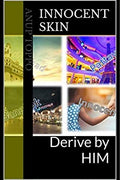 Innocent Skin : Derive By Him