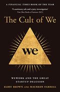 The Cult Of We: Wework And The Great StartUp Delusion