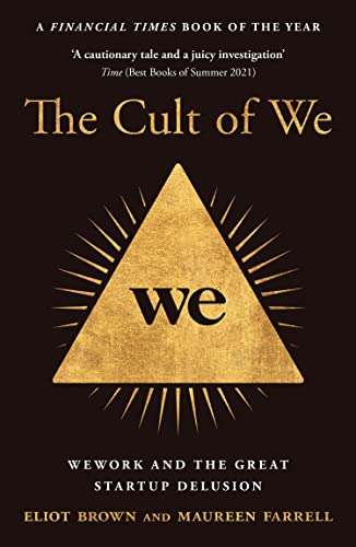 The Cult Of We: Wework And The Great StartUp Delusion
