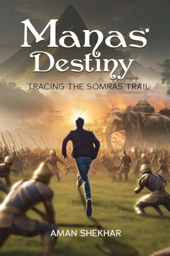 Manas Destiny: Tracing the Somras Trail : Manas Series: Book 1