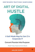 Art of Digital Hustle: Dont be Nave.True to Self, Sharp in Mind