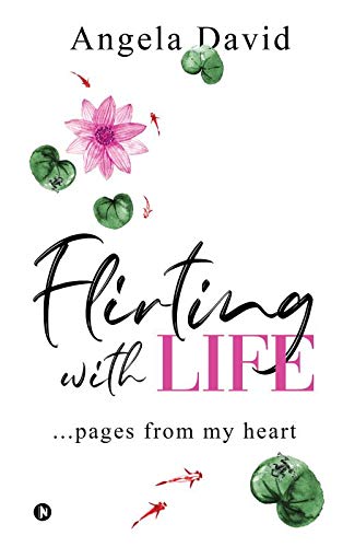 Flirting With Life : Pages From My Heart