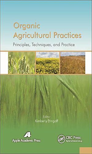 Organic Agricultural Practices: Alternatives To Conventional Agricultural Systems