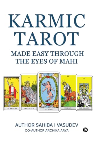 Karmic Tarot Made Easy Through the Eyes of Mahi