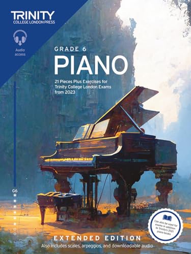 Trinity College London Piano Exam Pieces Plus Exercises from 2023: Grade 6: Extended Edition: 21 Pieces for Trinity College Lond