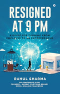 Resigned at 9 PM: A Guide for Turning from Employee to an Entrepreneur