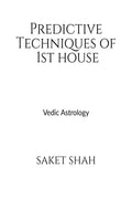Predictive Techniques Of 1St House : Vedic Astrology